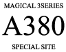 MAGICAL 3 SERIES A380 S